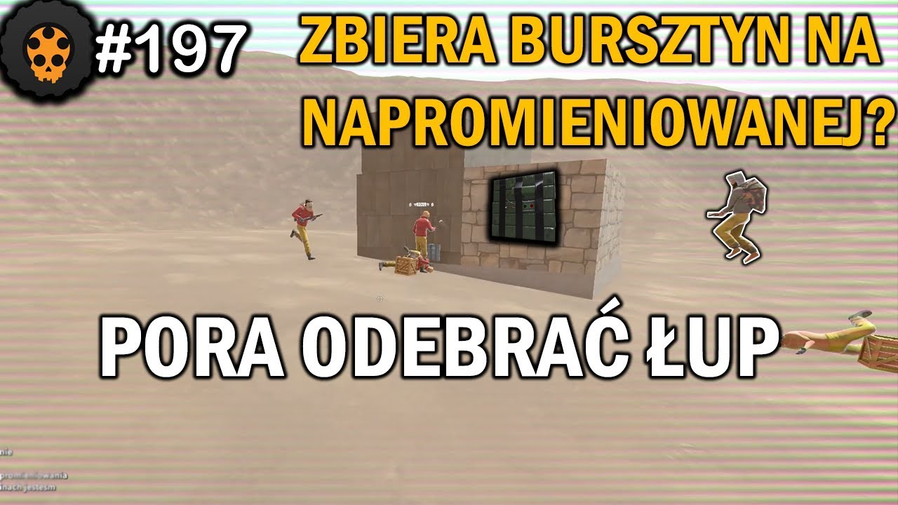 #197 HurtWorld - Zbiera bursztyn na napromieniowanej? Pora odebrać łup !