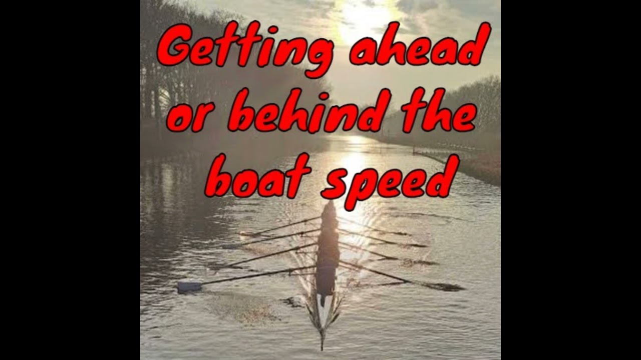 Getting ahead or behind the boat speed