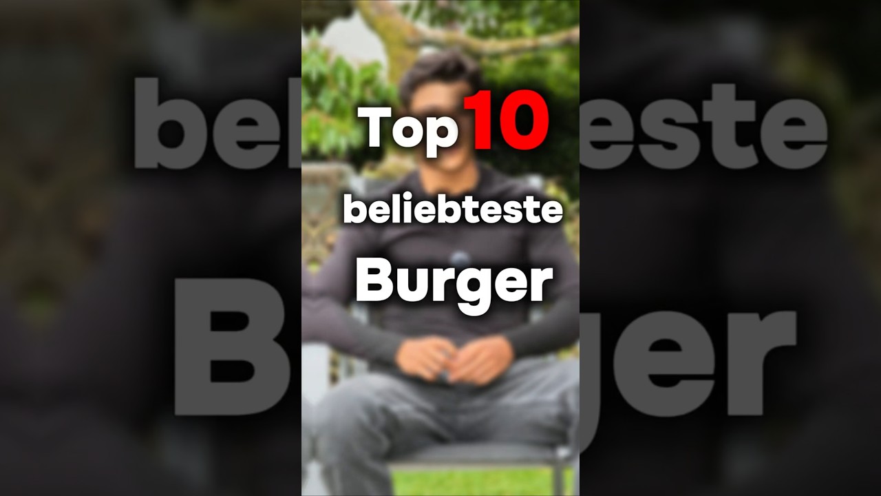 Die 10 beliebtesten burger🍔😋