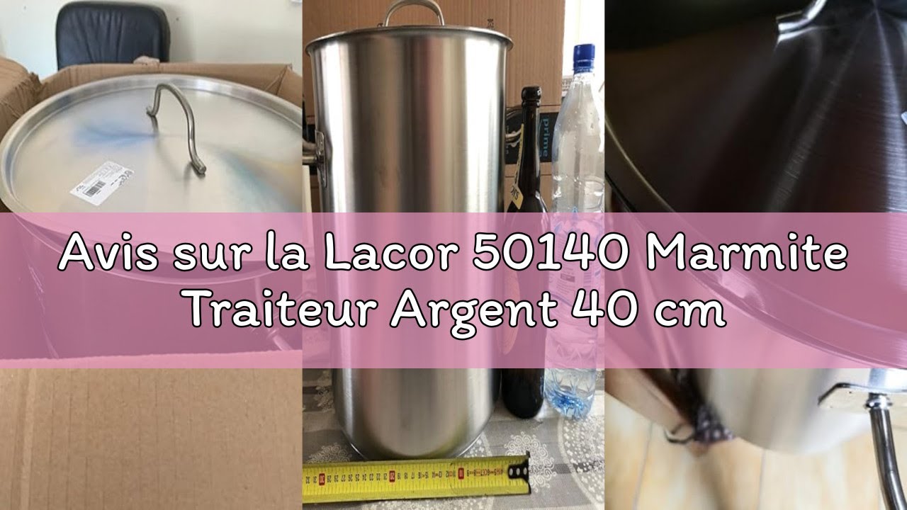 Avis sur la Lacor 50140 Marmite Traiteur Argent 40 cm