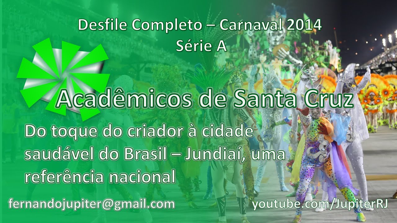 Desfile Completo Carnaval 2014 - Acadêmicos de Santa Cruz