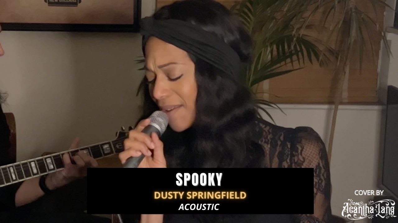 Spooky - Dusty Springfield (Acoustic Cover by Acantha Lang)