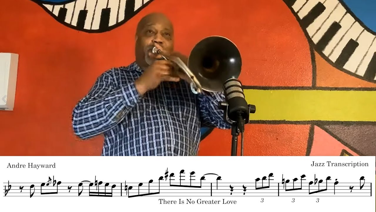 Jazz Trombone Masterclass: Andre Hayward Plays 'There Is No Greater Love' | Transcription