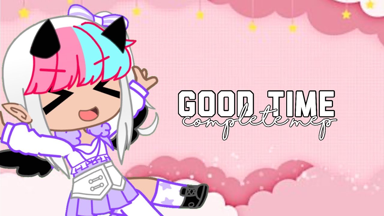 good time || COMPLETE GACHA MEP || 16th birthday special