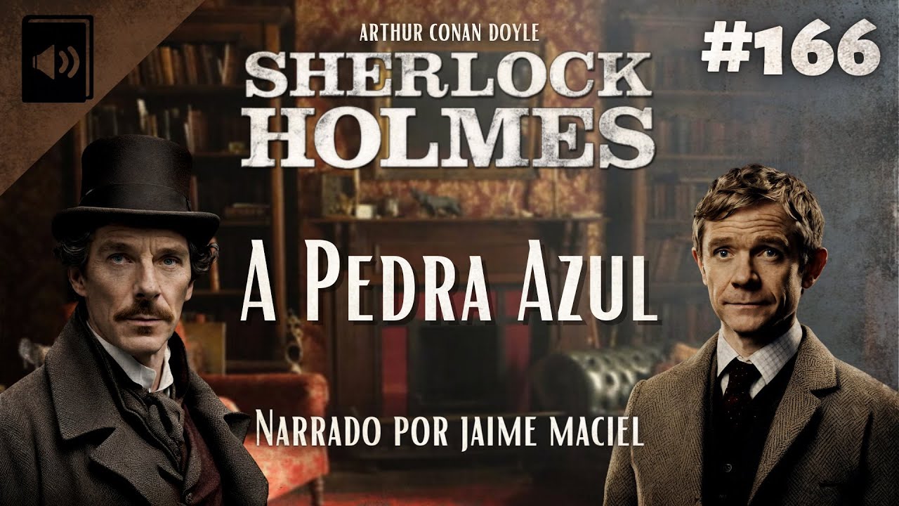 #166 - Audiolivro - Sherlock Holmes: A Pedra Azul - Arthur Conan Doyle