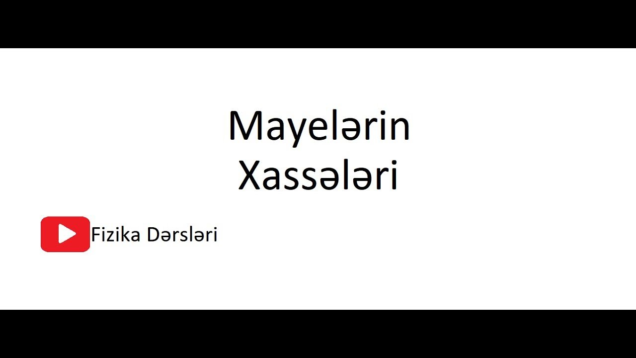 Mayelərin xassələri ( 02.12.2020)