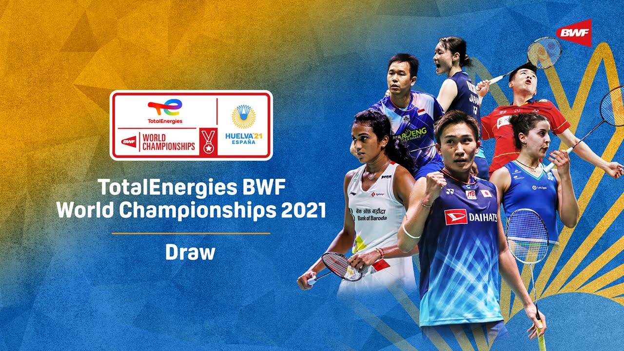 TotalEnergies BWF World Championships 2021 Live Draw