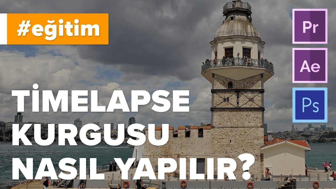 Time Lapse Kurgusu Nasıl Yapılır? (Adobe Photoshop, Premiere, After Effects)