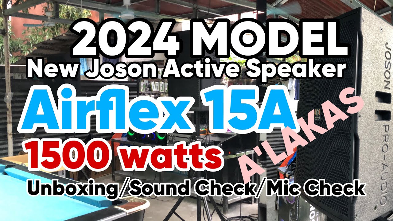 New Joson Airflex15A 1500 watts 2024 Active Speaker | Full-range | Monitor | Lakas Ganda  Effects