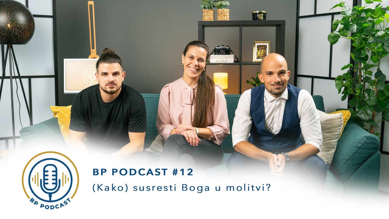 BP PODCAST #12: Marija Buljan i Matej Živković - (Kako) susresti Boga u molitvi?