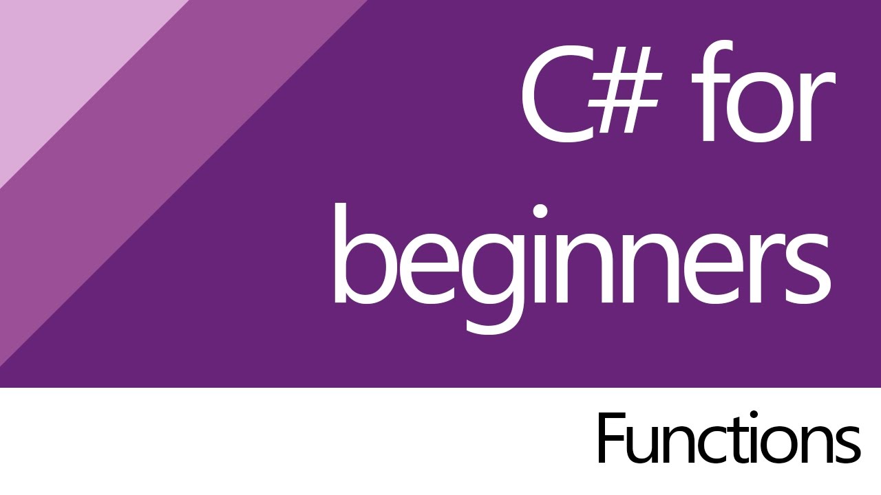 C# for beginners - 18. Functions