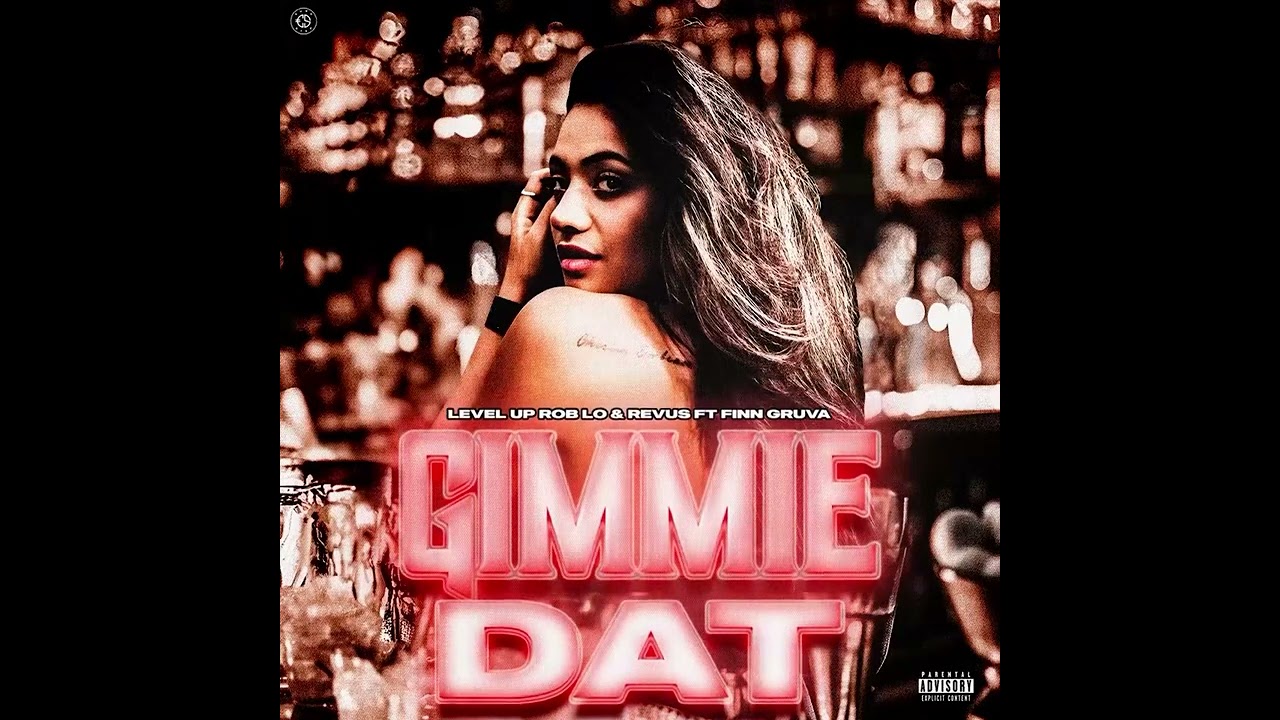 LevelUp Rob Lo & Revus - Gimmie Dat (Audio) ft. Finn Gruva