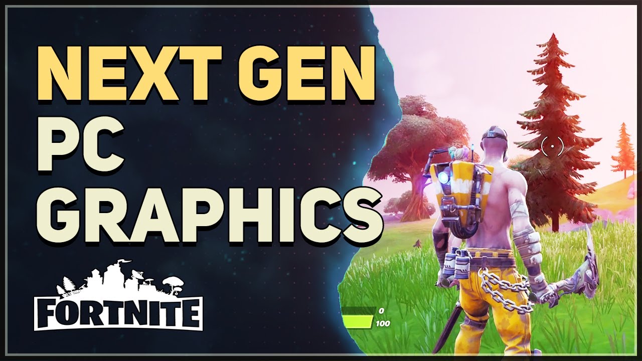 Next Gen PC Graphics Fortnite