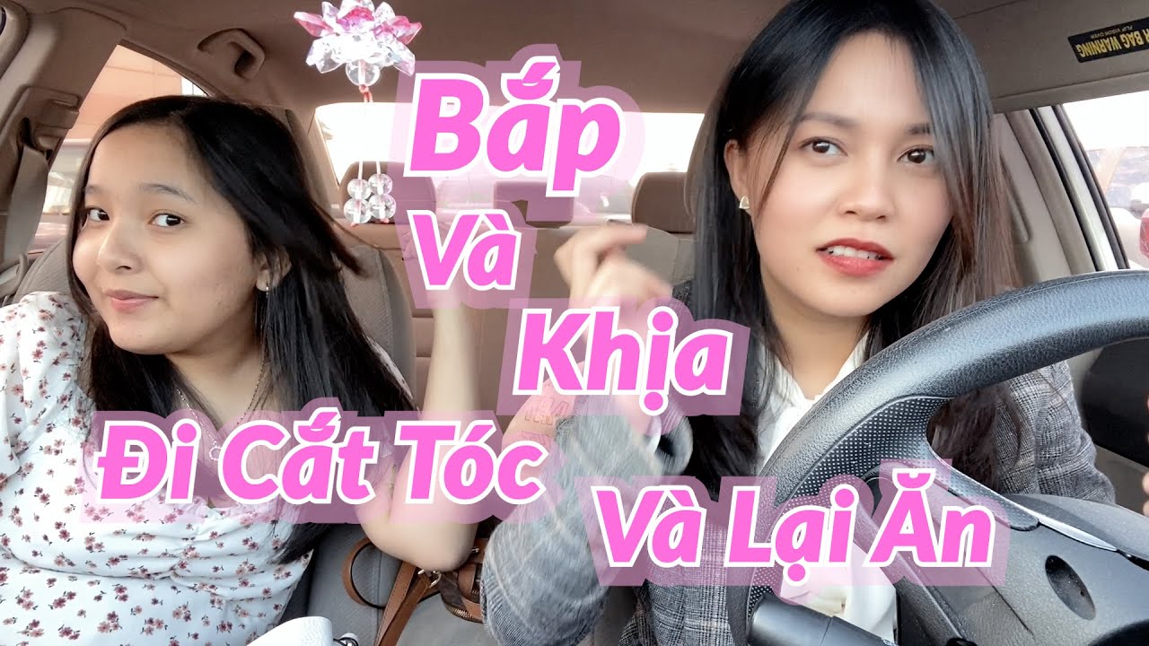 Bắp Và Khịa Đi Chơi Xong Đi Cắt Tóc Luôn II Bắp’s Life