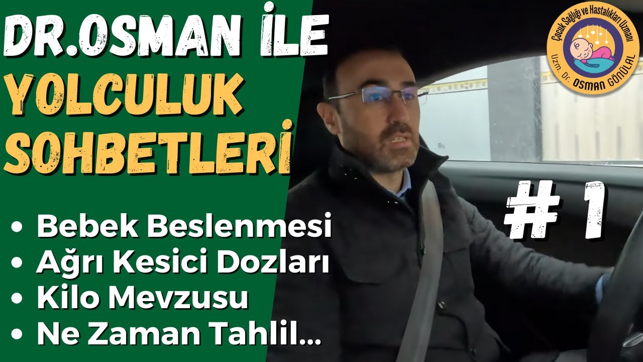Dr.Osman ile Yolculuk Sohbetleri- 1 #ekgıda #bebeksağlığı #ebeveyneğitimi #çocukdoktoru