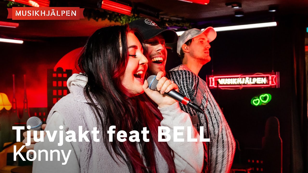 Tjuvjakt feat. BELL - Konny / Musikhjälpen 2023