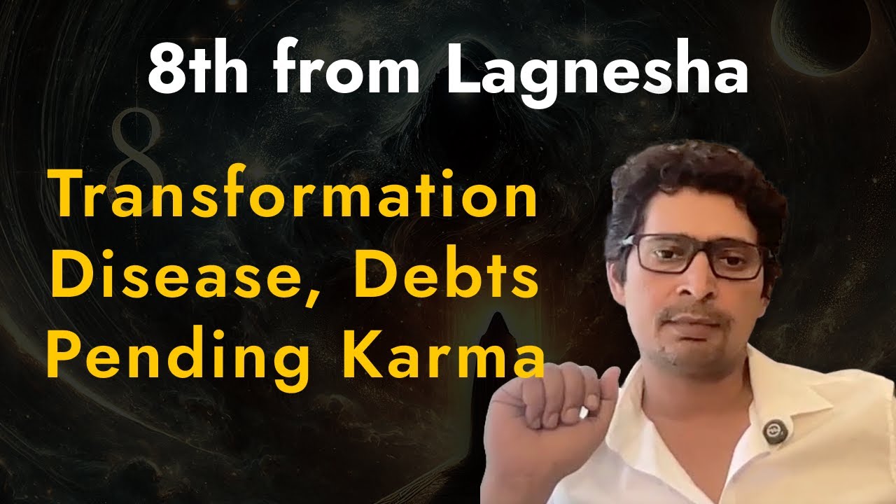 8th from Lagnesha - Transformation Disease, Debts Pending Karma #vrastro #rajeevkumar #astrology