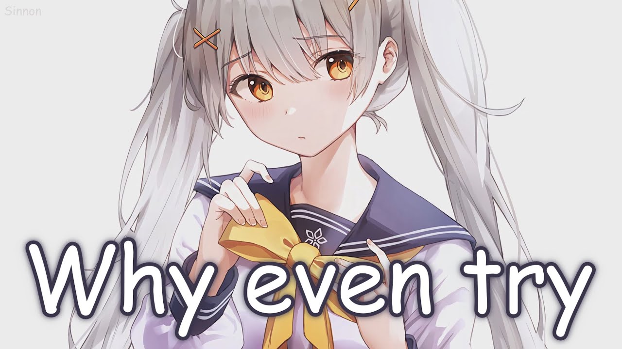 Nightcore - Why Even Try (CAROLINE) - (Lyrics)