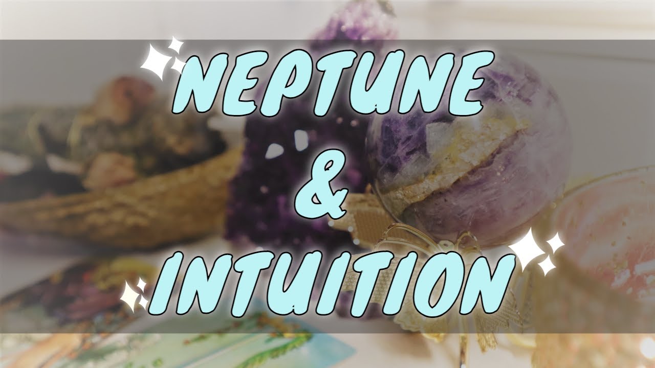 Your Psychic Abilities Based On Your Birth Chart | Neptune & Intuition