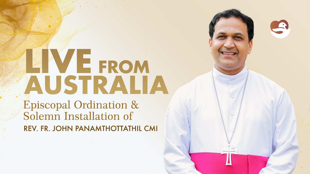 Episcopal Ordination & Solemn Installation of Rev.Fr.John Panamthottathil CMI | Live from Australia