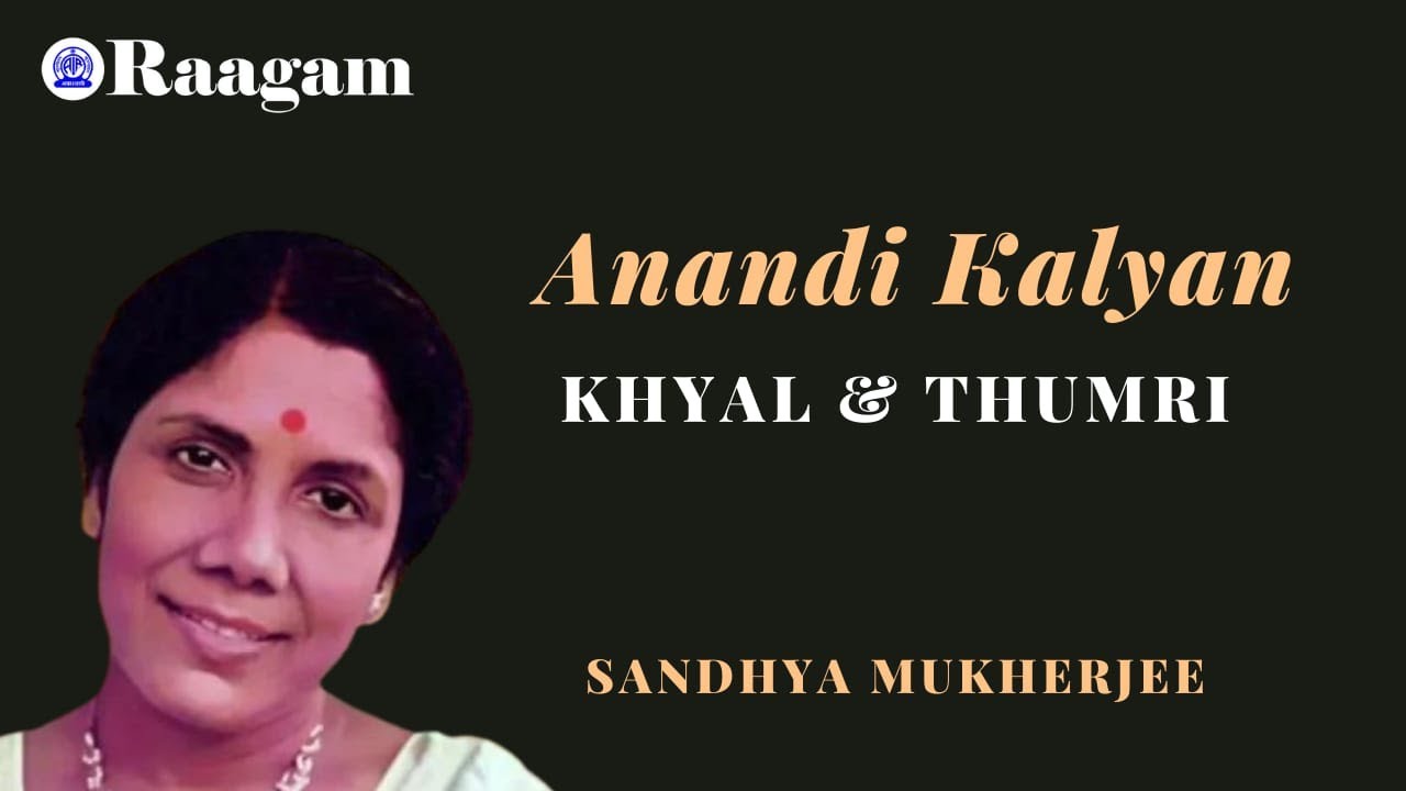 Sandhya Mukherjee || Vocal II Raga - Anandi Kalyan (Khyal & Thumri)