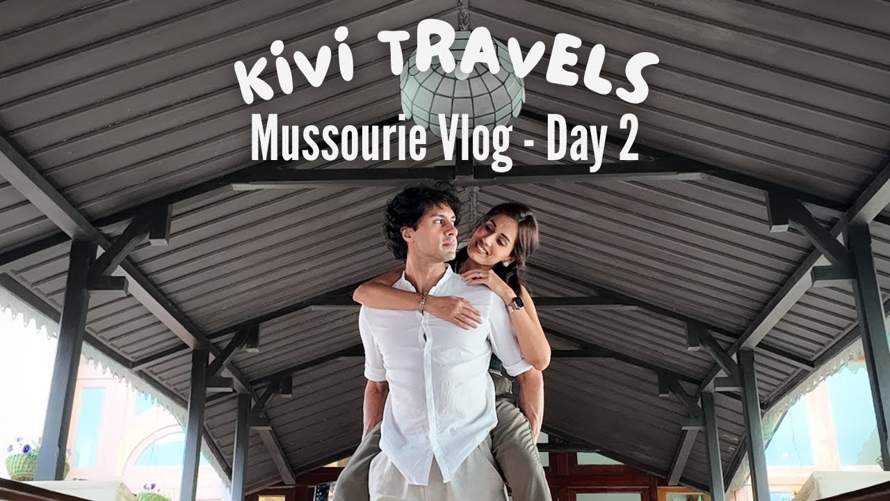 KiVi Travel to Mussourie Day 2!