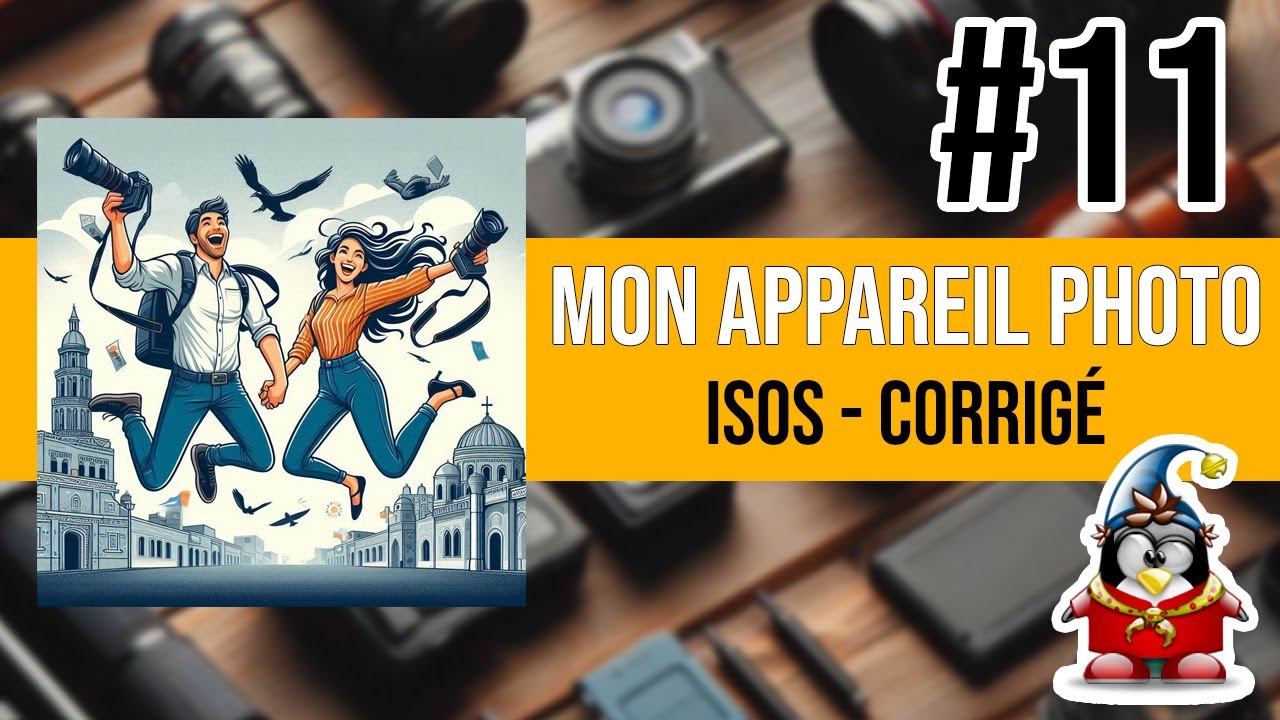Mon Appareil Photo 11- Les Isos - Corrigé