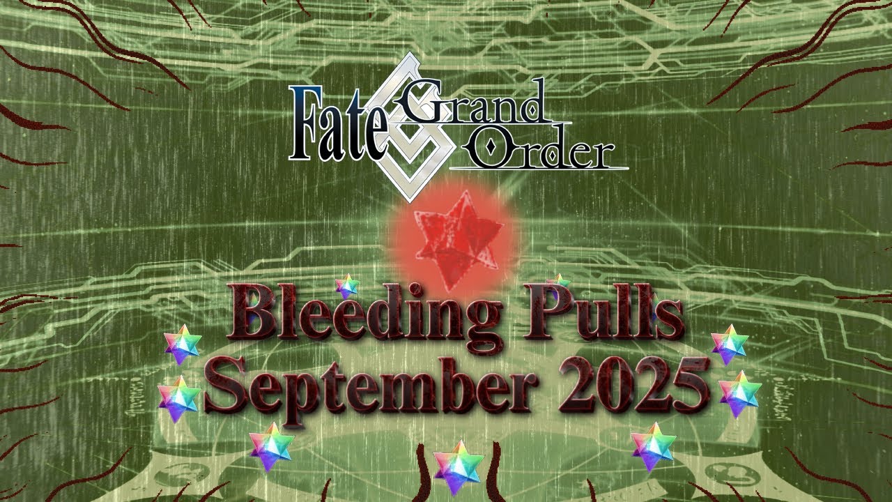 Fate/Grand Order - Bleeding Pulls (September 2025)