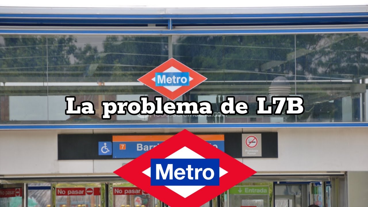 Metro de Madrid - La problema de la L7B