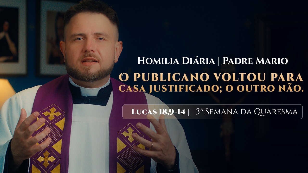 Homilia Diária | Sábado - 3ª Semana da Quaresma (Lc 18,9-14)