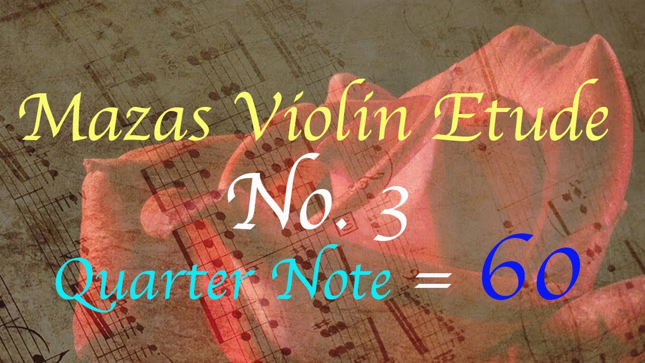 Mazas Etude for Violin No. 3 Quarter Note = 60