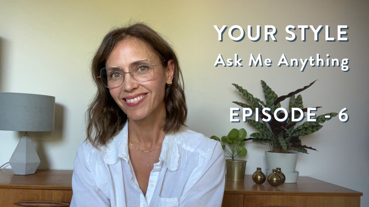 Your Style: Ask Me Anything Episode 6