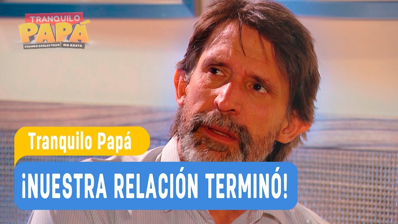 Tranquilo Pap&aacute; - &iexcl;Nuestra relaci&oacute;n termin&oacute;! - Mejores Momentos / Cap&iacute;tulo 20