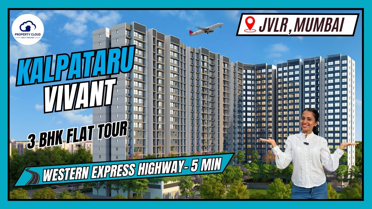 Kalpataru Vivant Luxury Project Bang on JVLR, Mumbai Overview, Location, 3 BHk Flat Tour & Reviews
