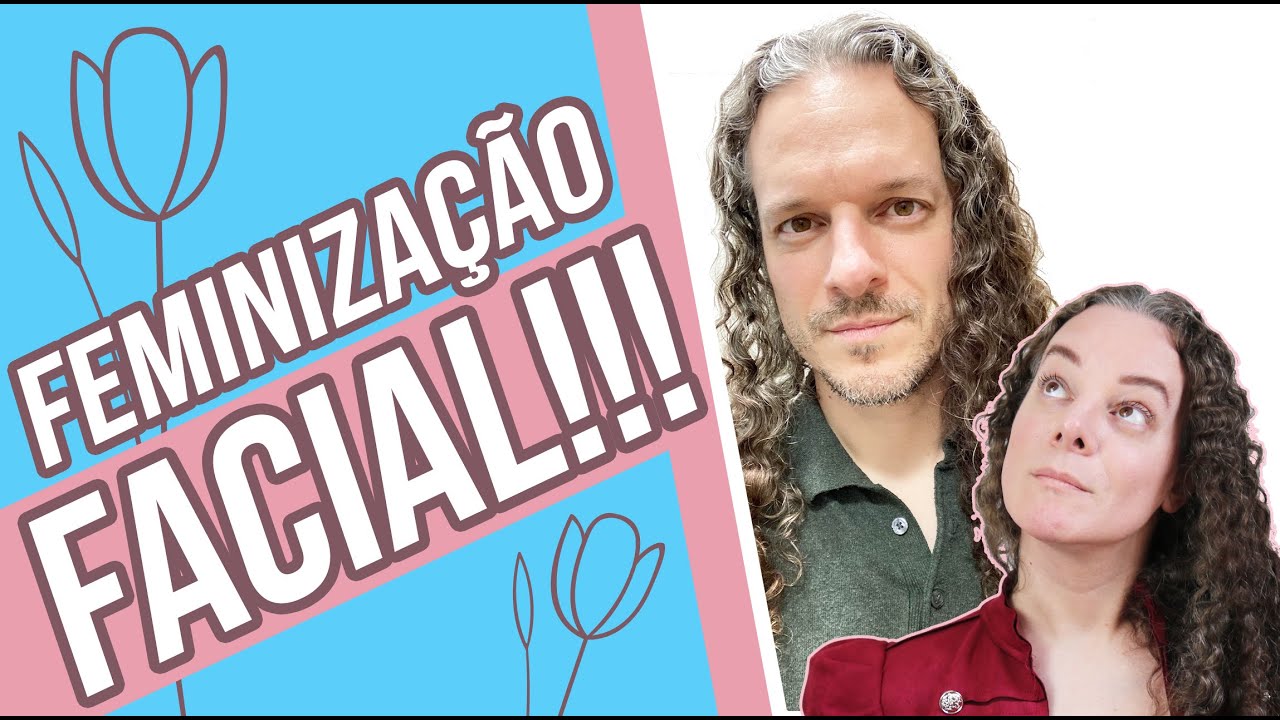 CFF - FEMINIZAÇÃO FACIAL (ANTES E DEPOIS)!!!
