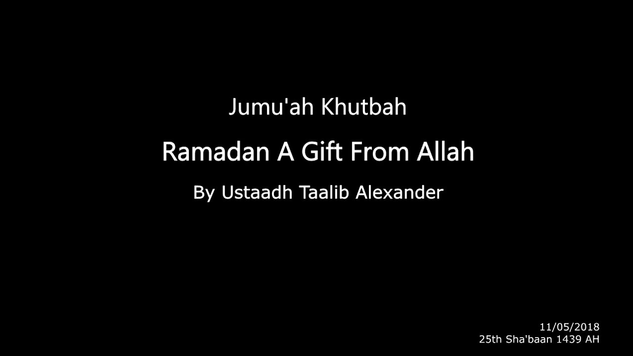 Ramadan A Gift From Allah By Ustaadh Taalib Alexander