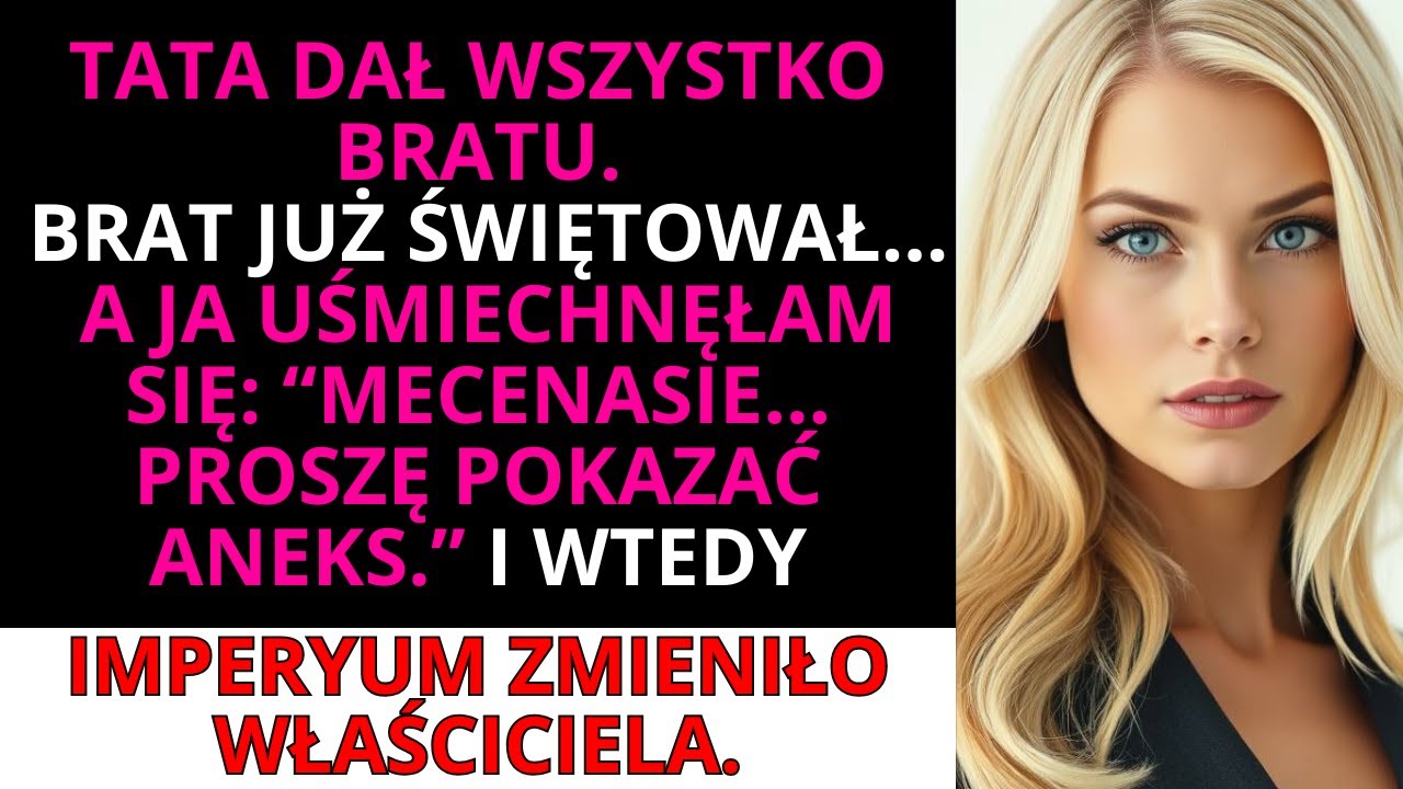 Na odczytaniu testamentu tata dał wszystko bratu — uśmiechnęłam się: „Ten zapis jest mój.”