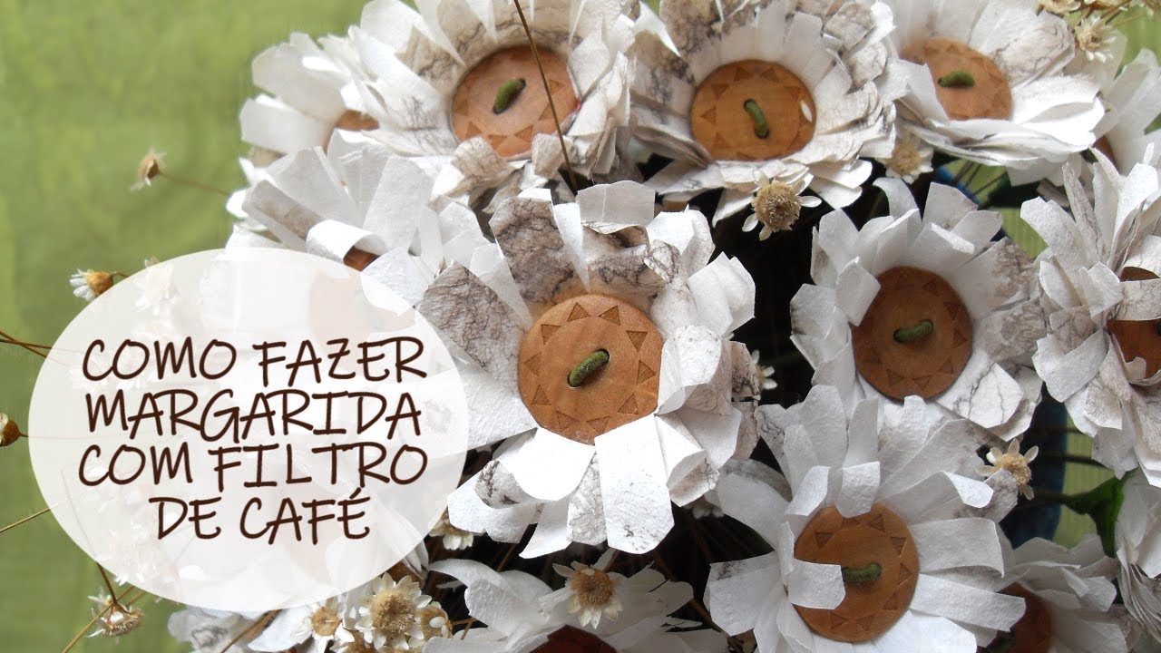 Como fazer Margarida com filtro de café / DIY paper Daisy
