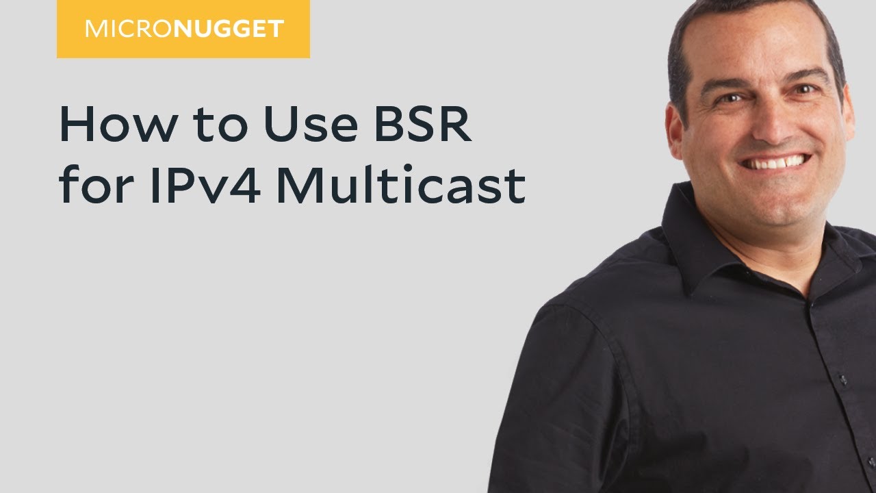 MicroNugget: How to Use BSR for IPv4 MCaST
