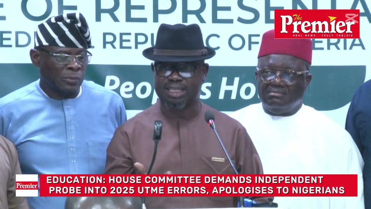 EDUCATION: House Committee Demands Independent Probe Into 2025 UTME Errors, Apologies To Nigerian's