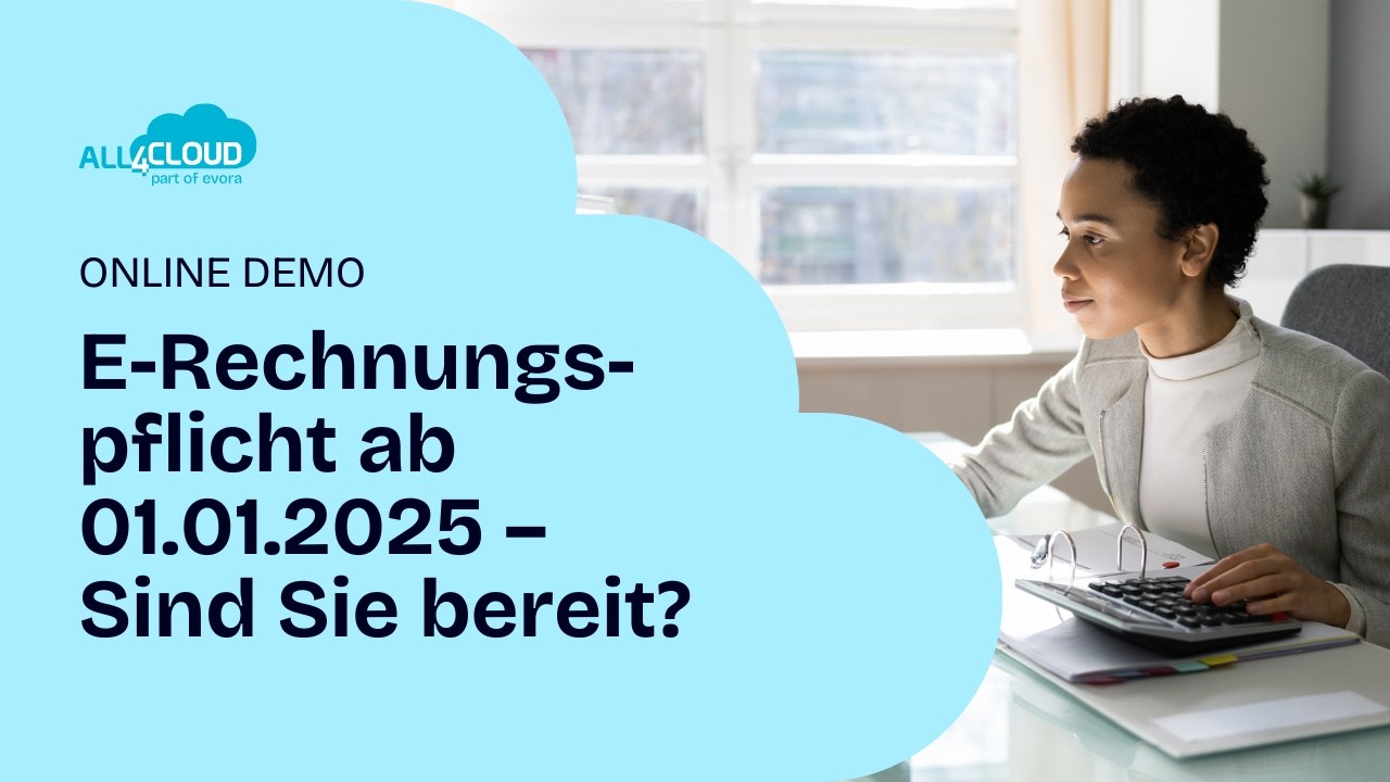 E-Rechnungspflicht ab 01.01.2025 &ndash; Optimieren Sie Ihr Rechnungswesen mit e-invoice4cloud | all4cloud