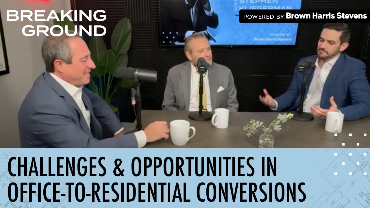 Breaking Ground with Stephen Kliegerman: Office-to-Residential Conversions