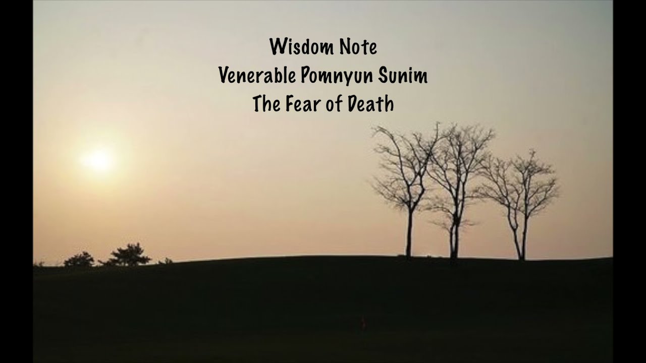 The Fear of Death - Ven. Pomnyun Sunim's Wisdom Note