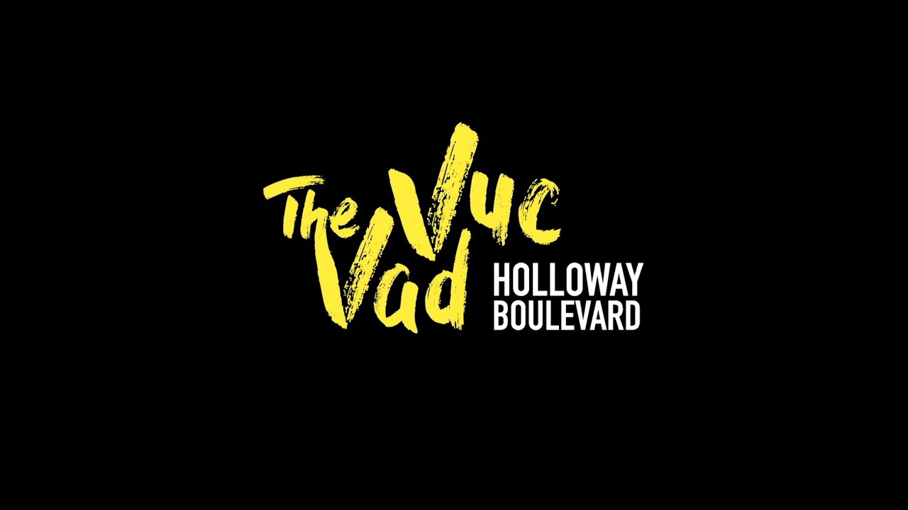 THE VAD VUC • HOLLOWAY BOULEVARD