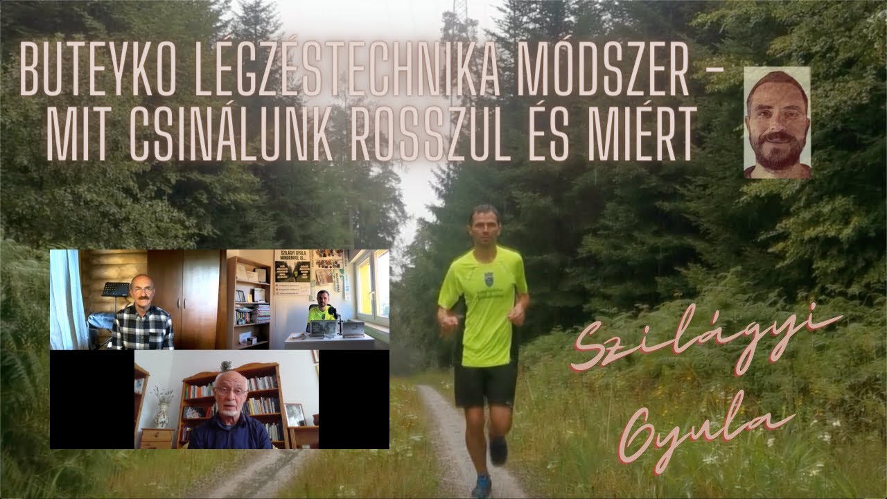 Szilágyi Gyula - Egészség - Buteyko légzéstechnika módszer - Mit csinálunk rosszul és miért