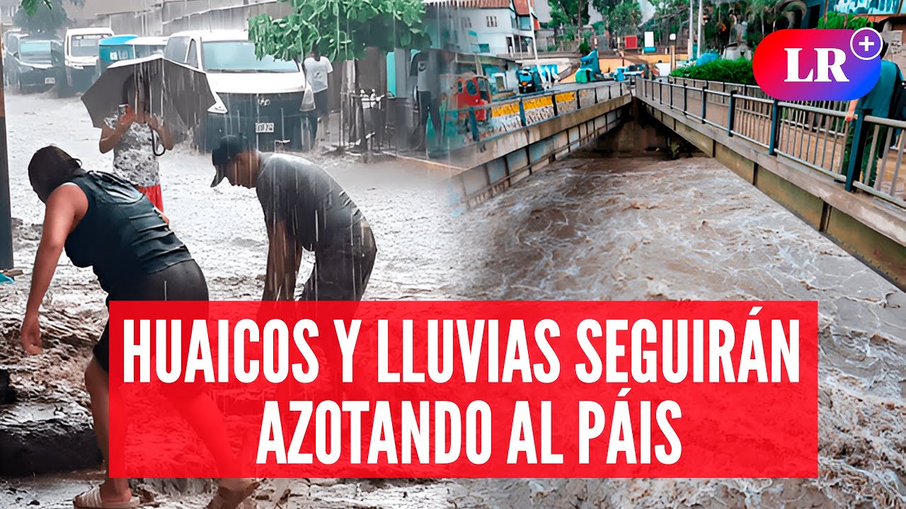 Senamhi alerta sobre huaicos y lluvias extremas en Perú  | #LR