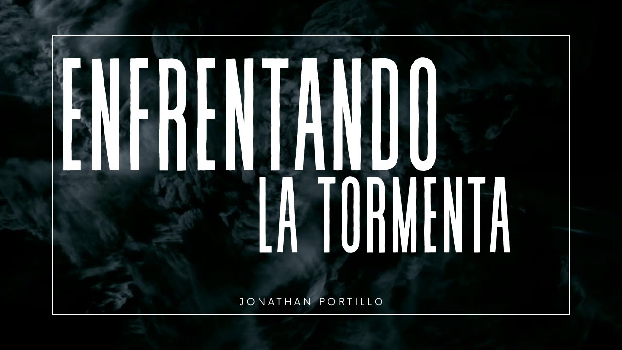 Enfrentando la Tormenta | Jonathan Portillo