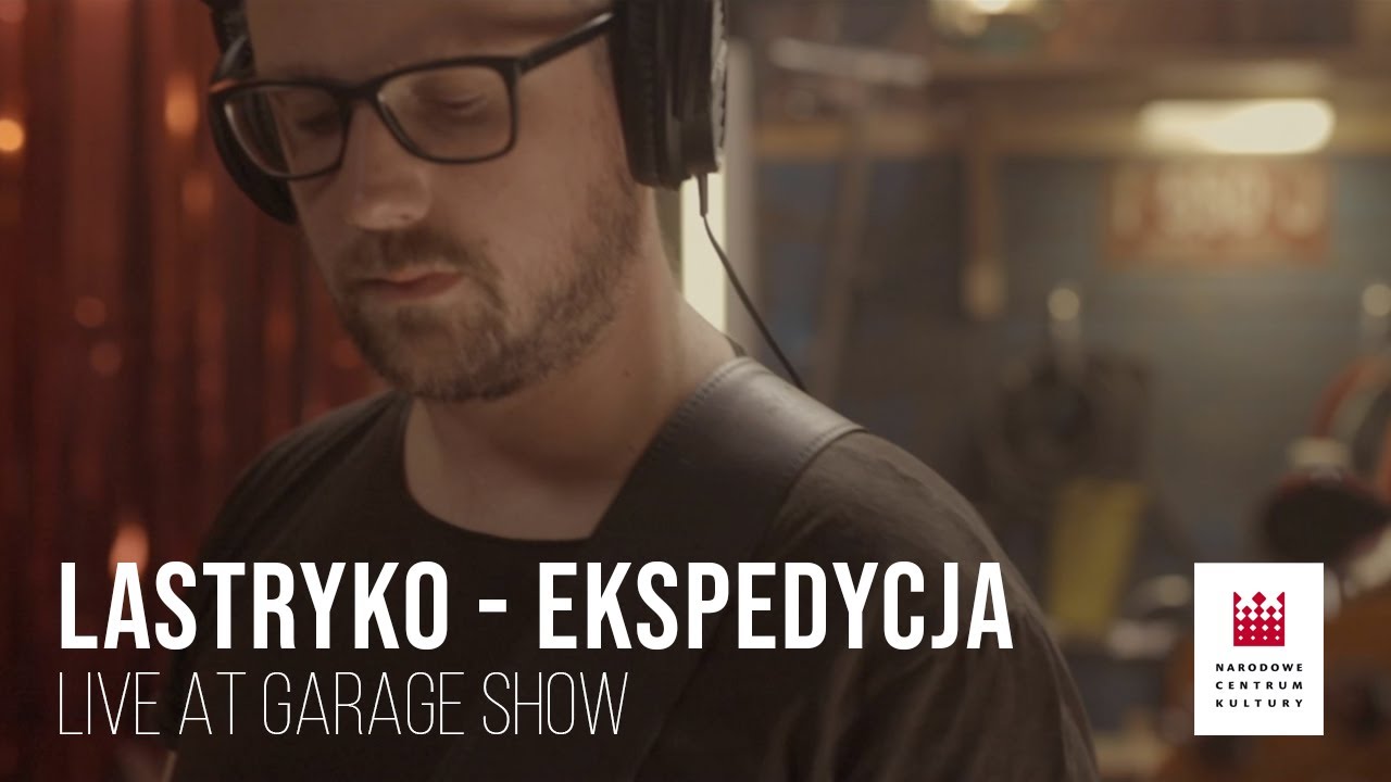 Lastryko - Ekspedycja - live - Garage Show