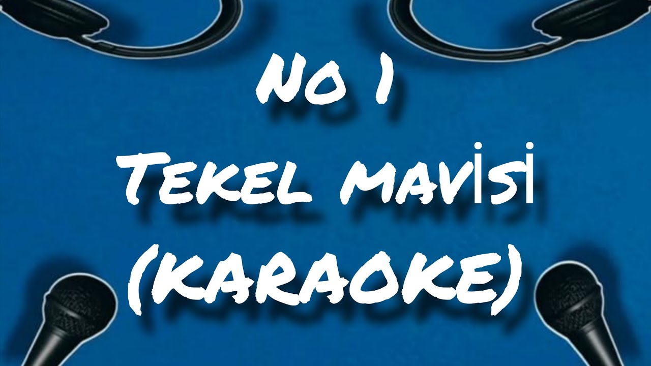 No 1- Tekel Mavisi (KARAOKE)