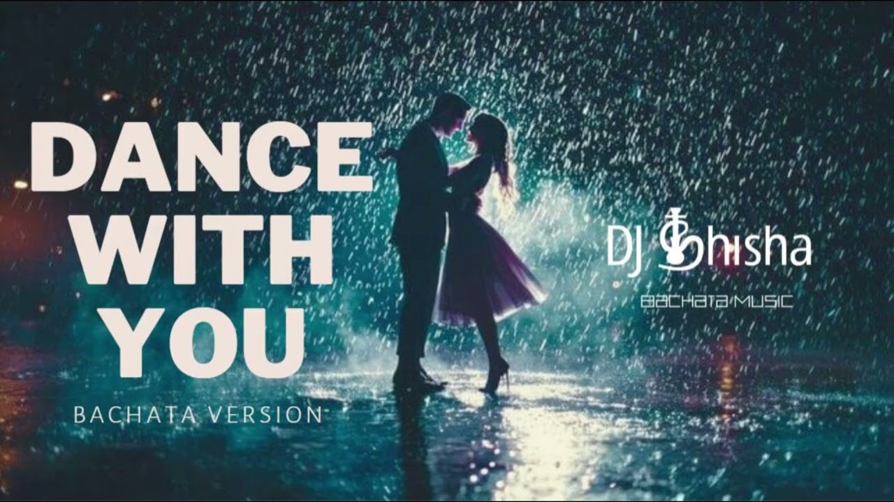 Dance With You (Bachata Version)